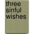 Three Sinful Wishes