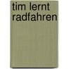 Tim lernt Radfahren door Katharina Wieker