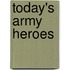 Today's Army Heroes