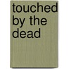 Touched By The Dead door Robert Barnard