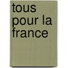 Tous Pour La France by Charles Pasqua