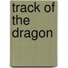 Track of the Dragon by Paul Morton