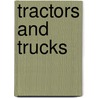Tractors and Trucks door Tim Bugbird