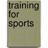 Training for Sports
