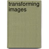 Transforming Images door Robert G. Donnelley