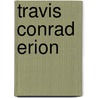 Travis Conrad Erion by Richard Vinen