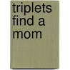 Triplets Find a Mom by Annie Jones