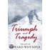 Triumph And Tragedy