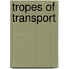 Tropes Of Transport door Katrin Pahl