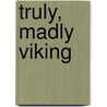 Truly, Madly Viking door Sandra Hill