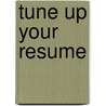 Tune Up Your Resume by Marshall A. Brown