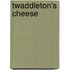 Twaddleton's Cheese