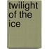 Twilight Of The Ice