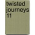 Twisted Journeys 11