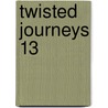 Twisted Journeys 13 by Marie P. Croall