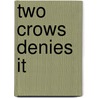 Two Crows Denies It by Raymond J. Demallie