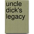 Uncle Dick's Legacy