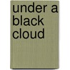 Under a Black Cloud by Rick Stinson