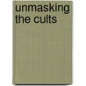 Unmasking the Cults door Craig Hawkins