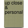Up Close & Personal door Lorraine Tully Elliott