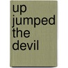 Up Jumped the Devil door Blair S. Walker