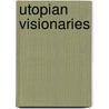 Utopian Visionaries door Thomas Streissguth