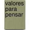 Valores Para Pensar door Robert Fisher