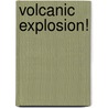 Volcanic Explosion! door Barbara J. Sorey