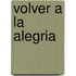 Volver a la Alegria