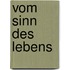 Vom Sinn Des Lebens