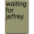 Waiting For Jeffrey