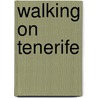 Walking On Tenerife door Paddy Dillon