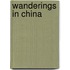Wanderings in China