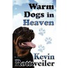 Warm Dogs In Heaven door Kevin Rottweiler