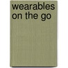 Wearables on the Go by Vivian Peritts