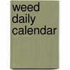 Weed Daily Calendar door I.M. Stoned