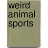 Weird Animal Sports door S.B. Watson