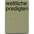 Weltliche Predigten