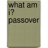 What Am I? Passover door Tom Mills