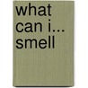 What Can I... Smell door Sue Barraclough