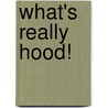What's Really Hood! door Wahida Clark