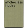 Whole-Class Inquiry door Joan A. Gallagher-Bolos