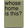 Whose Home Is This? door Julie Murphy