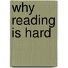 Why Reading Is Hard by Nancy Clair