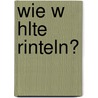 Wie W Hlte Rinteln? by Thomas Gr Fe