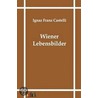 Wiener Lebensbilder door Ignaz Franz Castelli