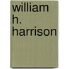 William H. Harrison by Paul Joseph