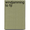 Windjamming to Fiji door Viola Irene Cooper