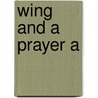 Wing And A Prayer A door Nown Graham