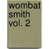 Wombat Smith Vol. 2